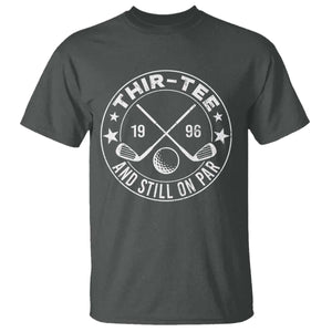 30th Birthday Golf T Shirt Vintage 1996 Thir Tee And Still On Par Golf Lover Gift TS10 Dark Heather Print Your Wear