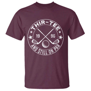 30th Birthday Golf T Shirt Vintage 1996 Thir Tee And Still On Par Golf Lover Gift TS10 Maroon Print Your Wear