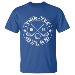 30th Birthday Golf T Shirt Vintage 1996 Thir Tee And Still On Par Golf Lover Gift TS10 Royal Blue Print Your Wear
