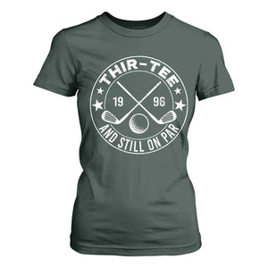 30th Birthday Golf T Shirt For Women Vintage 1996 Thir Tee And Still On Par Golf Lover Gift TS10 Dark Forest Green Print Your Wear