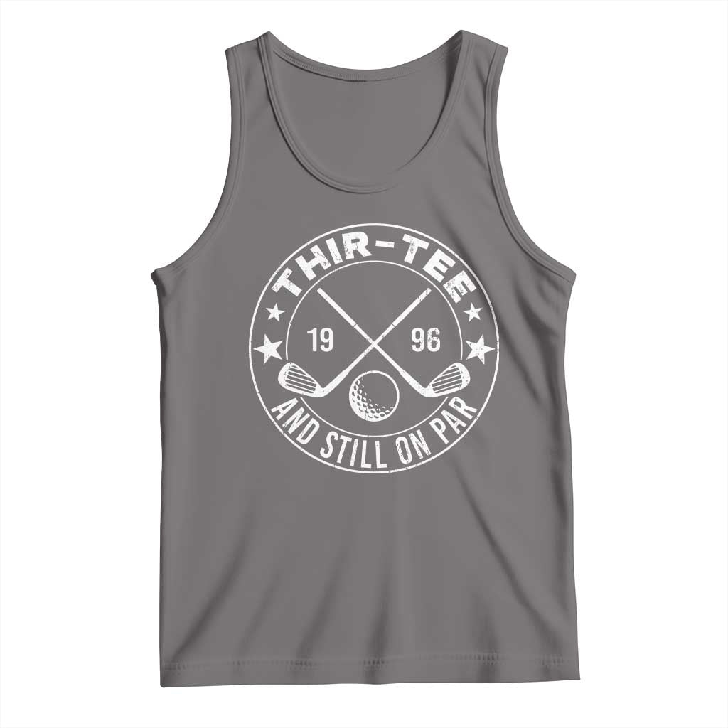 30th Birthday Golf Tank Top Vintage 1996 Thir Tee And Still On Par Golf Lover Gift TS10 Deep Heather Print Your Wear