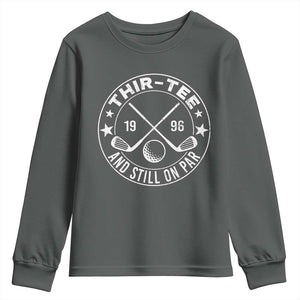 30th Birthday Golf Youth Sweatshirt Vintage 1996 Thir Tee And Still On Par Golf Lover Gift TS10 Dark Heather Print Your Wear