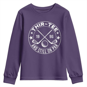 30th Birthday Golf Youth Sweatshirt Vintage 1996 Thir Tee And Still On Par Golf Lover Gift TS10 Purple Print Your Wear