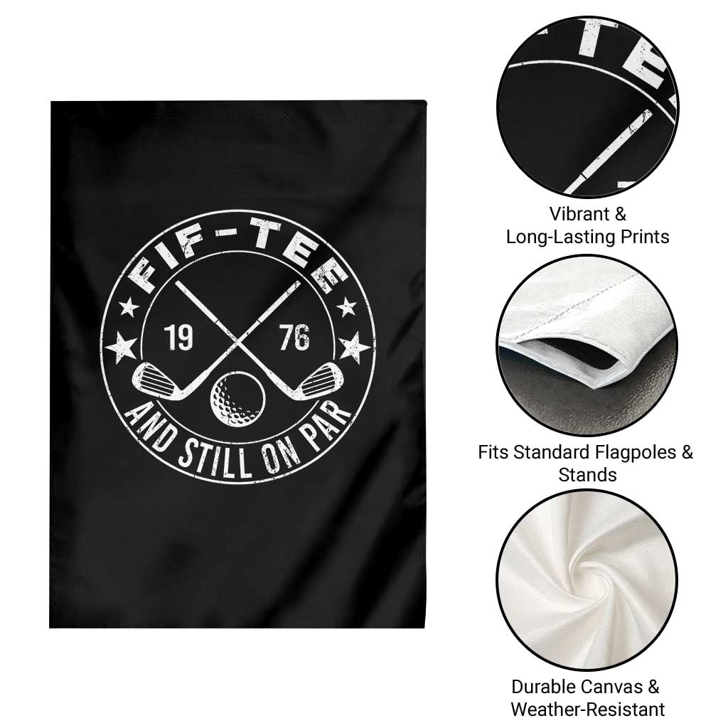 50th Birthday Golf Garden Flag Vintage 1976 Fif Tee And Still On Par Golf Lover Gift TS10 Print Your Wear