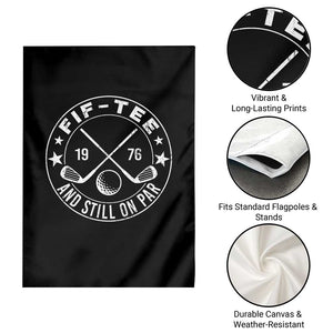 50th Birthday Golf Garden Flag Vintage 1976 Fif Tee And Still On Par Golf Lover Gift TS10 Print Your Wear