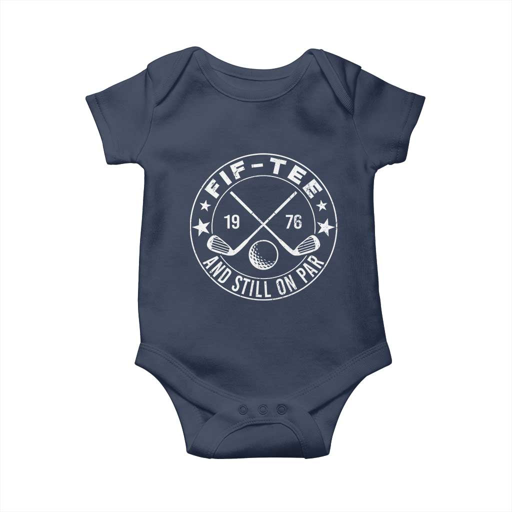 50th Birthday Golf Baby Onesie Vintage 1976 Fif Tee And Still On Par Golf Lover Gift TS10 Navy Print Your Wear