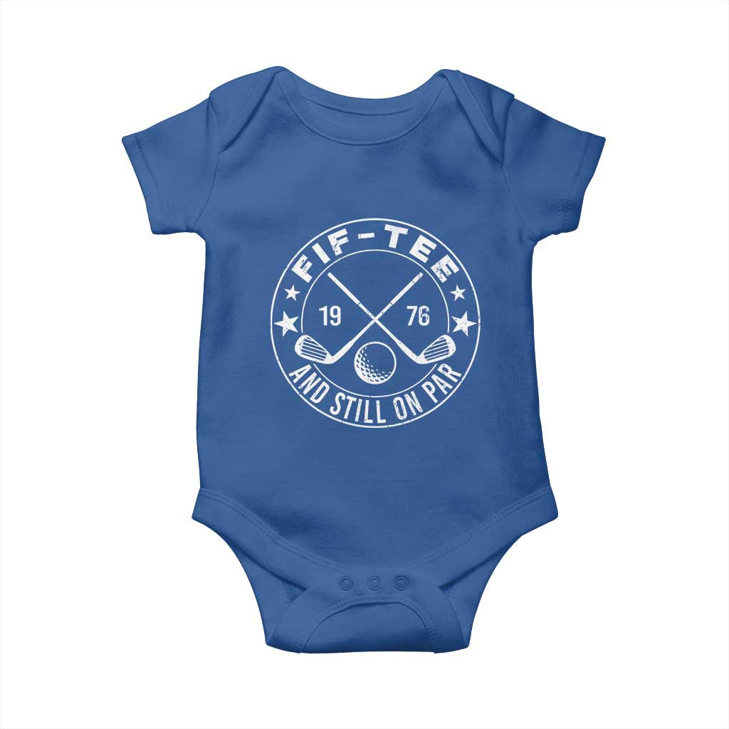 50th Birthday Golf Baby Onesie Vintage 1976 Fif Tee And Still On Par Golf Lover Gift TS10 Royal Blue Print Your Wear
