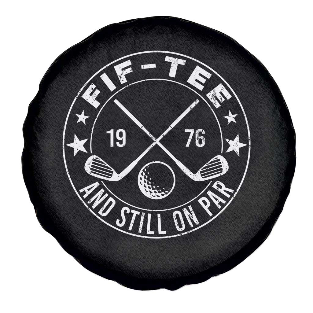 50th Birthday Golf Spare Tire Cover Vintage 1976 Fif Tee And Still On Par Golf Lover Gift TS10 Print Your Wear
