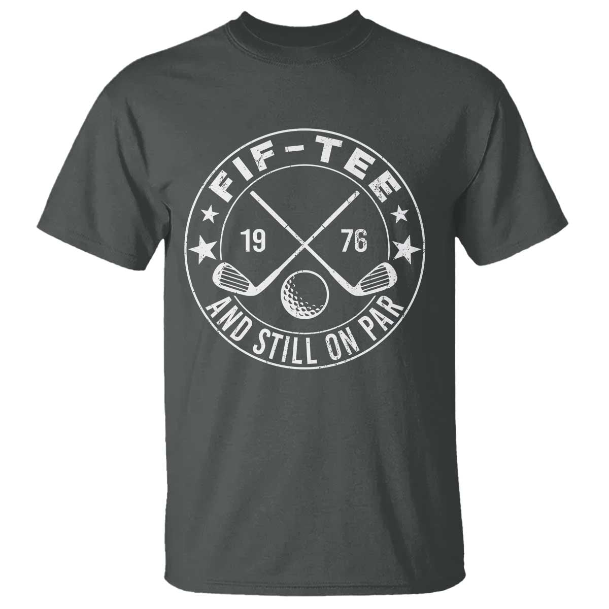 50th Birthday Golf T Shirt Vintage 1976 Fif Tee And Still On Par Golf Lover Gift TS10 Dark Heather Print Your Wear