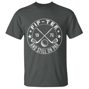 50th Birthday Golf T Shirt Vintage 1976 Fif Tee And Still On Par Golf Lover Gift TS10 Dark Heather Print Your Wear