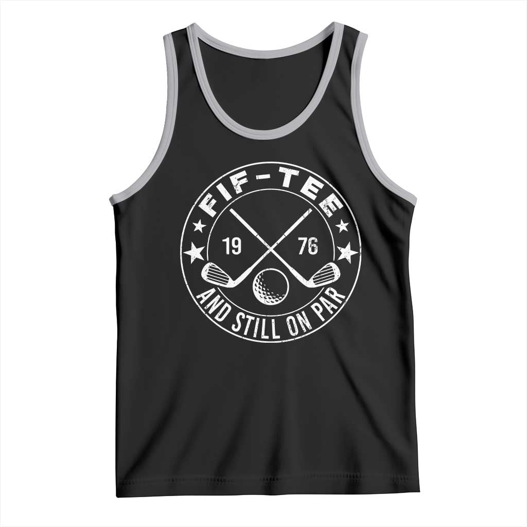 50th Birthday Golf Tank Top Vintage 1976 Fif Tee And Still On Par Golf Lover Gift TS10 Black Athletic Heather Print Your Wear