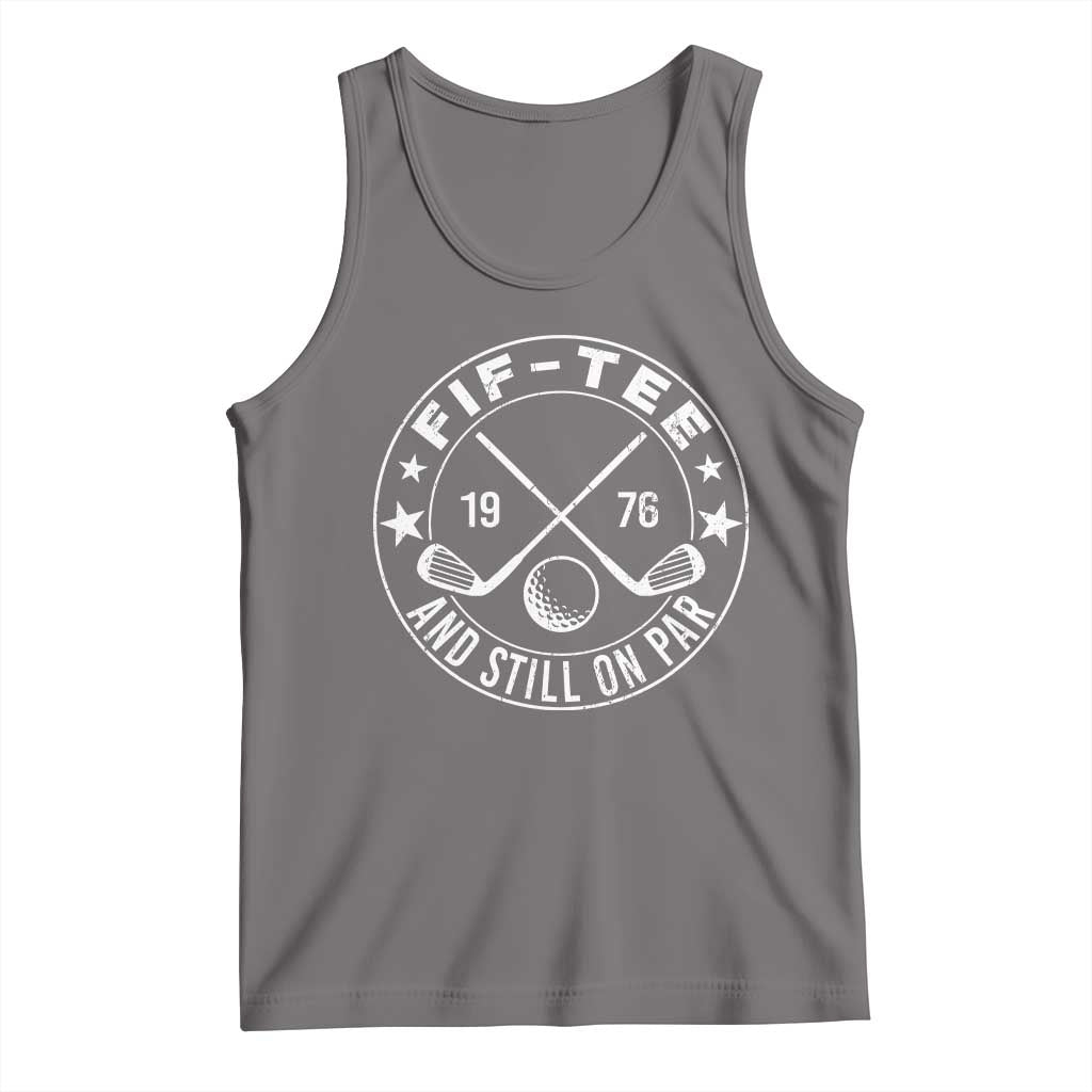 50th Birthday Golf Tank Top Vintage 1976 Fif Tee And Still On Par Golf Lover Gift TS10 Deep Heather Print Your Wear