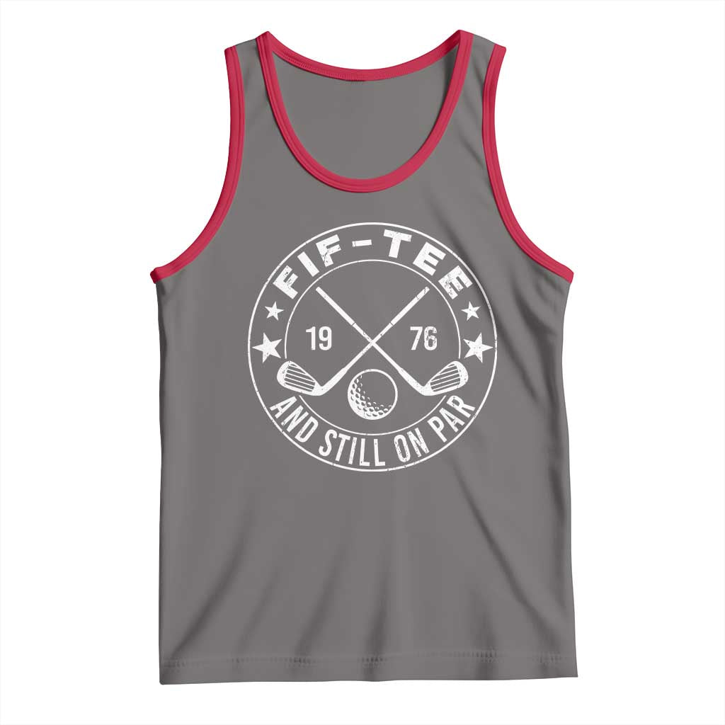 50th Birthday Golf Tank Top Vintage 1976 Fif Tee And Still On Par Golf Lover Gift TS10 Deep Heather Red Print Your Wear