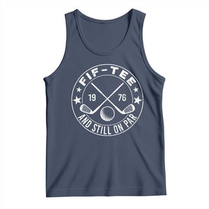 50th Birthday Golf Tank Top Vintage 1976 Fif Tee And Still On Par Golf Lover Gift TS10 Navy Print Your Wear