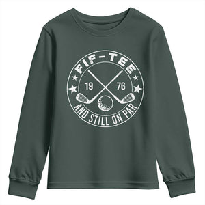 50th Birthday Golf Youth Sweatshirt Vintage 1976 Fif Tee And Still On Par Golf Lover Gift TS10 Dark Forest Green Print Your Wear
