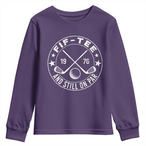 50th Birthday Golf Youth Sweatshirt Vintage 1976 Fif Tee And Still On Par Golf Lover Gift TS10 Purple Print Your Wear
