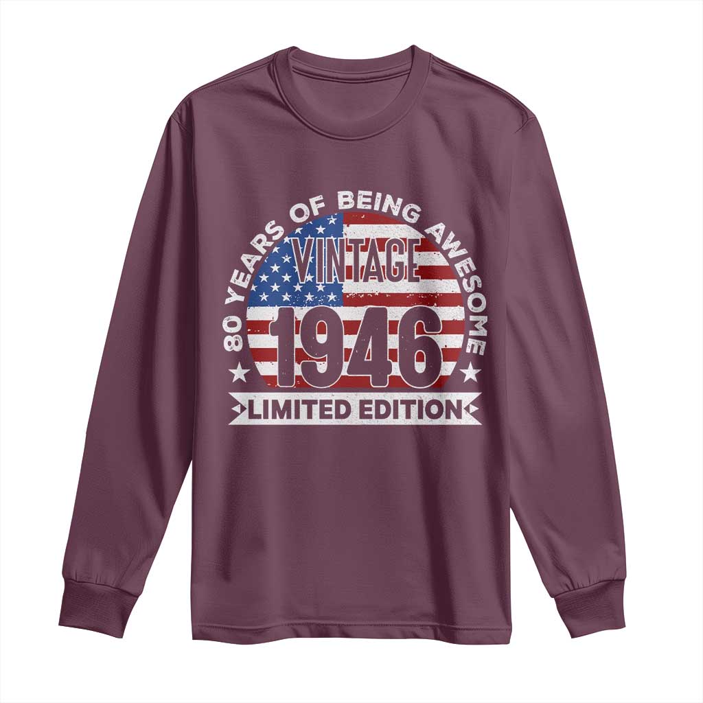 80th Birthday Long Sleeve Shirt Vintage 1946 80 Year Old Birthday American Flag TS10 Maroon Print Your Wear