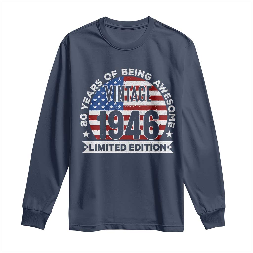 80th Birthday Long Sleeve Shirt Vintage 1946 80 Year Old Birthday American Flag TS10 Navy Print Your Wear