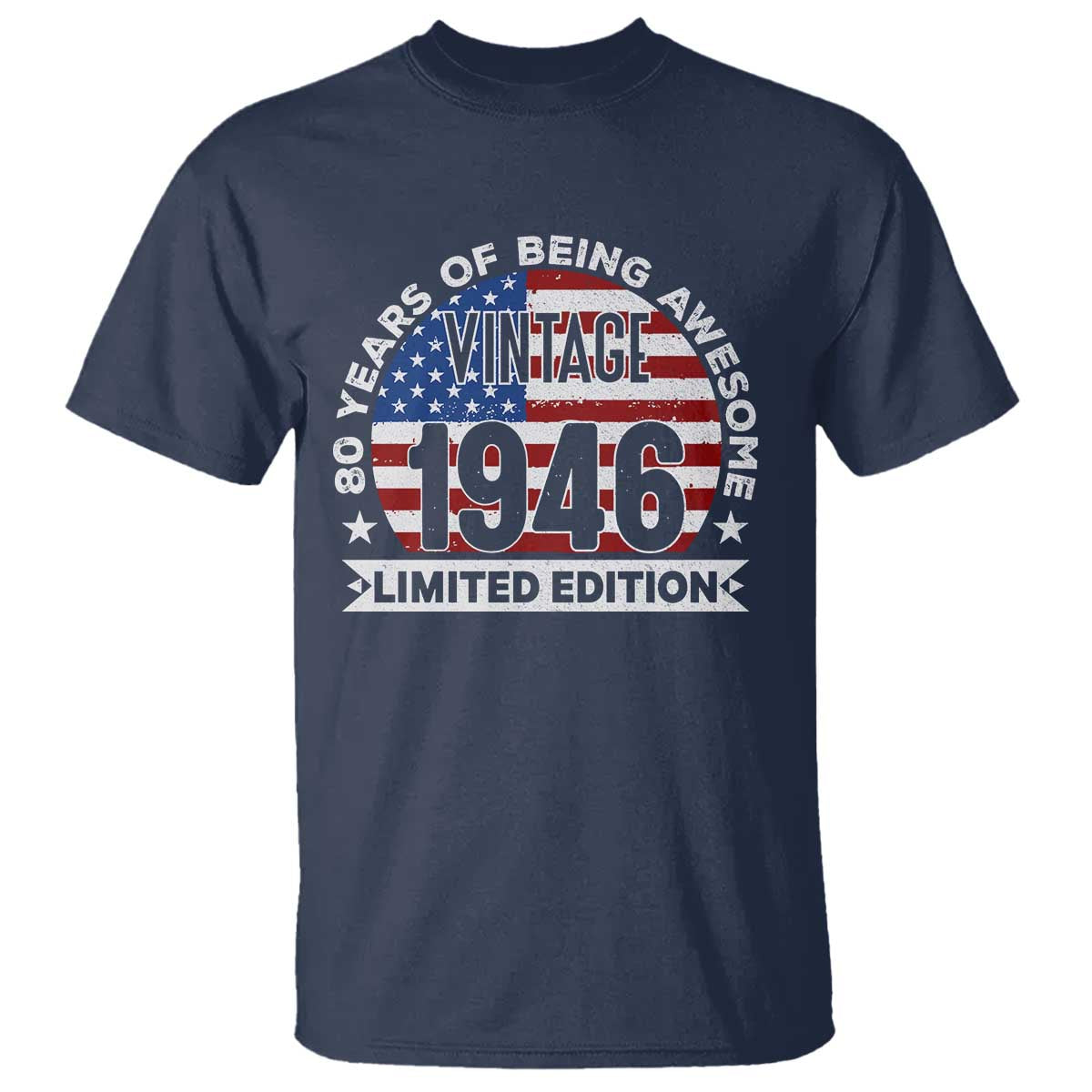 80th Birthday T Shirt Vintage 1946 80 Year Old Birthday American Flag TS10 Navy Print Your Wear