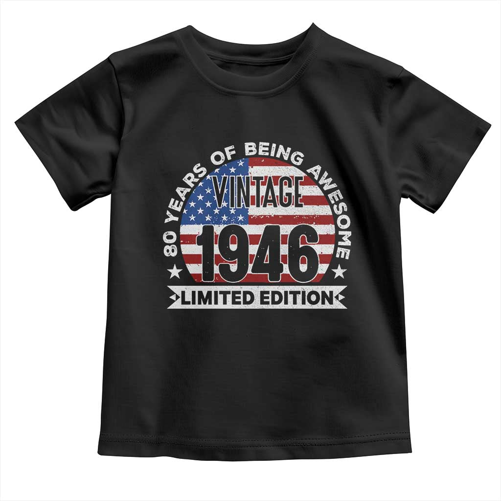 80th Birthday Toddler T Shirt Vintage 1946 80 Year Old Birthday American Flag TS10 Black Print Your Wear