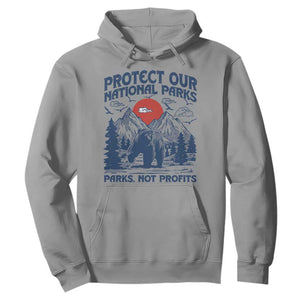 Protect Our National Parks Hoodie Parks Not Profits Wildlife Forestcore TS10 Sport Gray Print Your Wear
