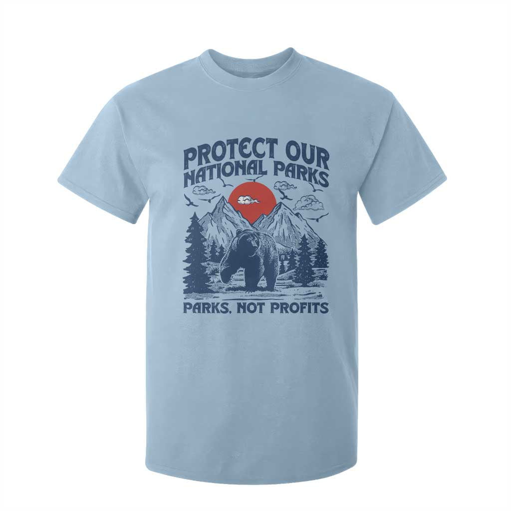 Protect Our National Parks T Shirt For Kid Parks Not Profits Wildlife Forestcore TS10 Light Blue Print Your Wear