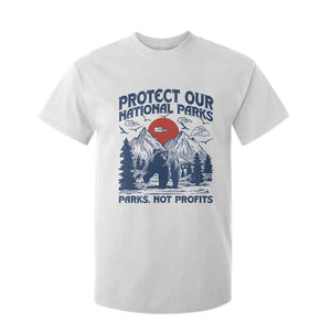 Protect Our National Parks T Shirt For Kid Parks Not Profits Wildlife Forestcore TS10 White Print Your Wear