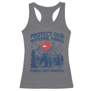 Protect Our National Parks Racerback Tank Top Parks Not Profits Wildlife Forestcore TS10 Charcoal Print Your Wear