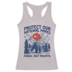 Protect Our National Parks Racerback Tank Top Parks Not Profits Wildlife Forestcore TS10 Ice Gray Print Your Wear