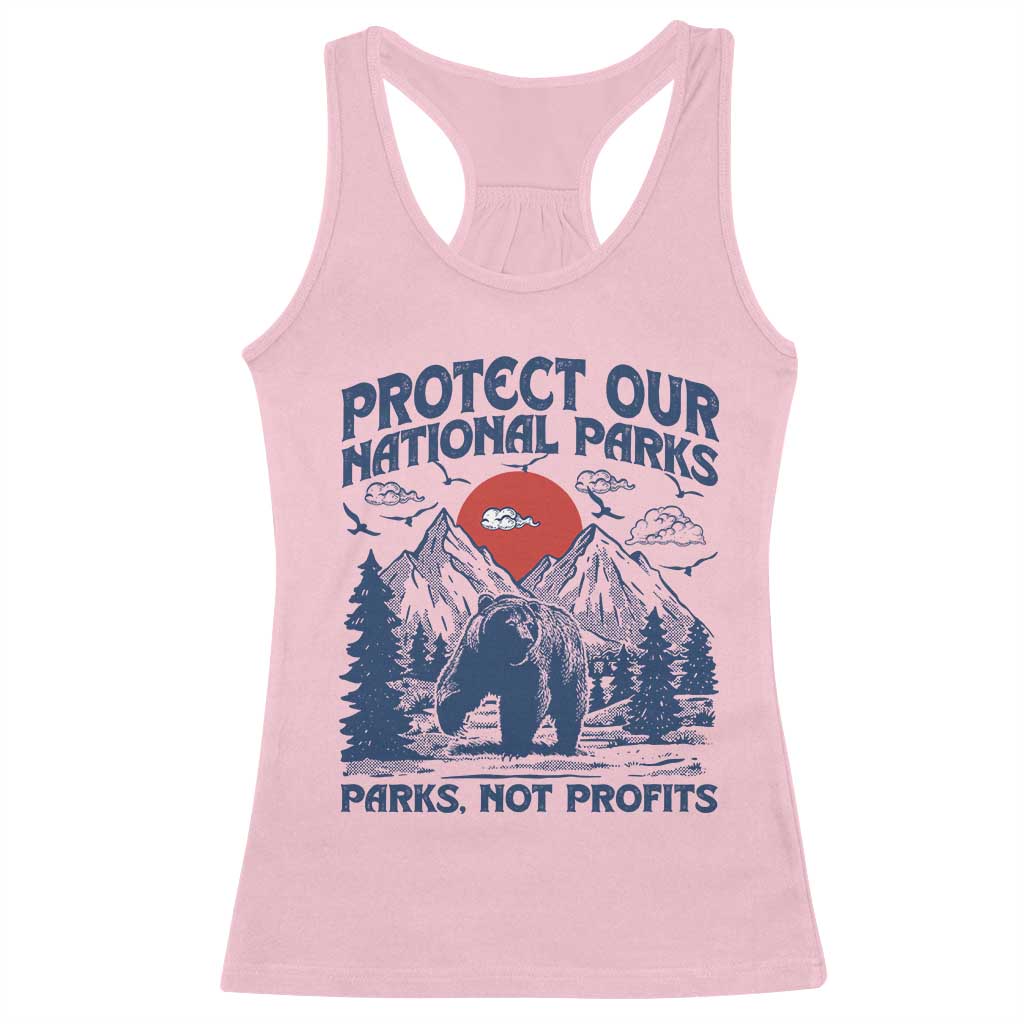 Protect Our National Parks Racerback Tank Top Parks Not Profits Wildlife Forestcore TS10 Light Pink Print Your Wear