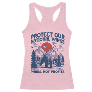 Protect Our National Parks Racerback Tank Top Parks Not Profits Wildlife Forestcore TS10 Light Pink Print Your Wear