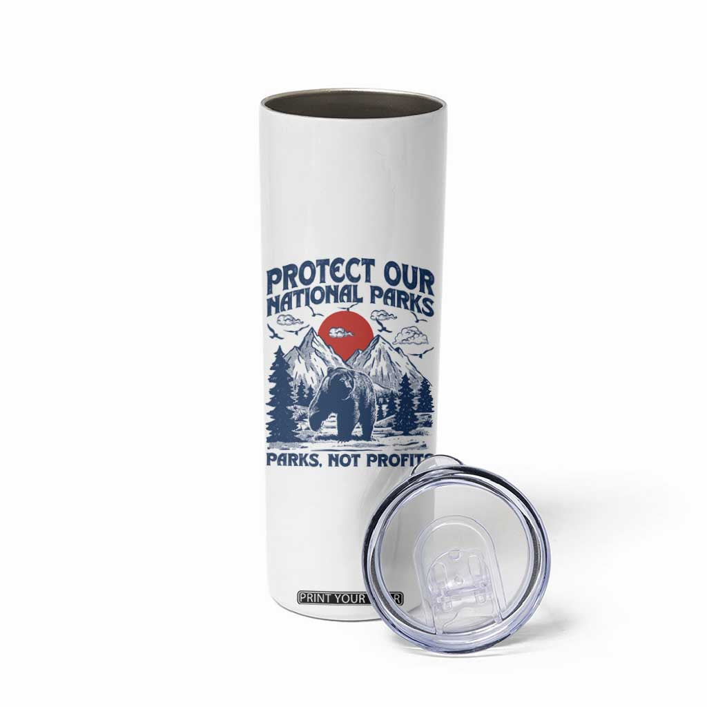 Protect Our National Parks Skinny Tumbler Parks Not Profits Wildlife Forestcore TS10 Print Your Wear