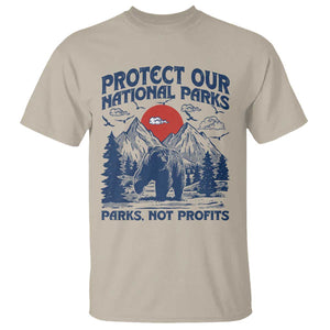 Protect Our National Parks T Shirt Parks Not Profits Wildlife Forestcore TS10 Sand Print Your Wear
