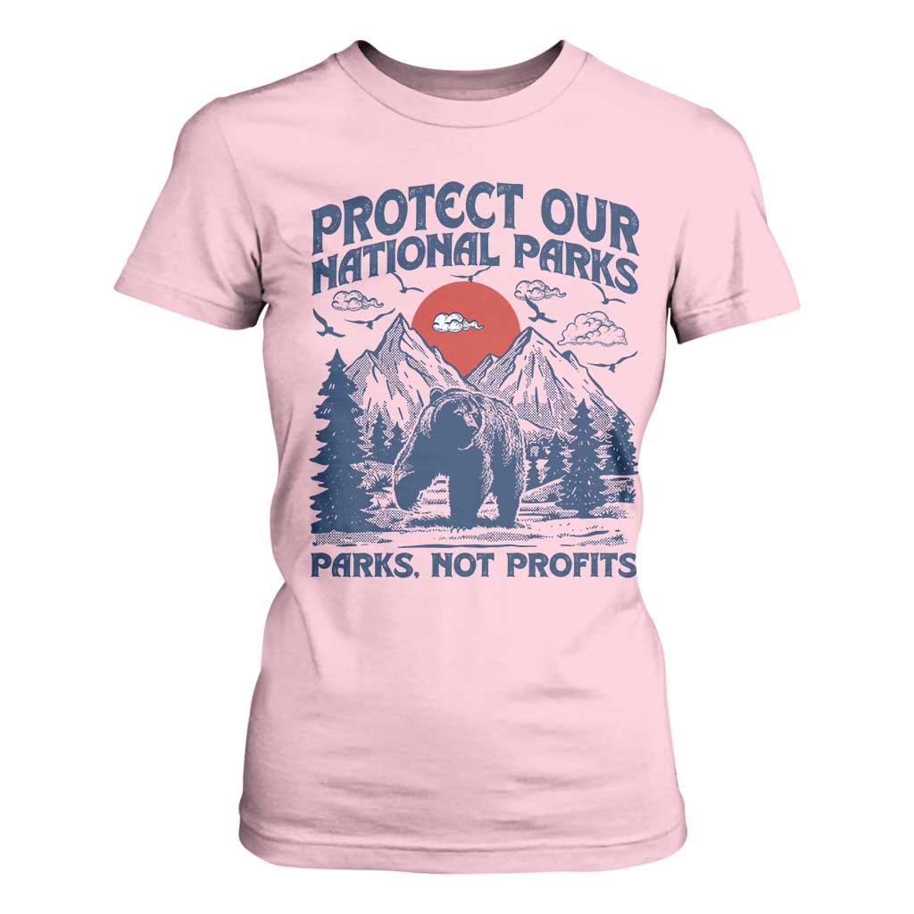 Protect Our National Parks T Shirt For Women Parks Not Profits Wildlife Forestcore TS10 Light Pink Print Your Wear