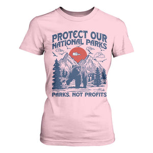 Protect Our National Parks T Shirt For Women Parks Not Profits Wildlife Forestcore TS10 Light Pink Print Your Wear