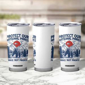 Protect Our National Parks Tumbler Cup Parks Not Profits Wildlife Forestcore TS10 Print Your Wear