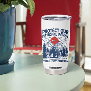 Protect Our National Parks Tumbler Cup Parks Not Profits Wildlife Forestcore TS10 Print Your Wear