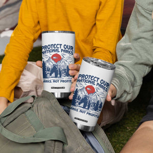 Protect Our National Parks Tumbler Cup Parks Not Profits Wildlife Forestcore TS10 Print Your Wear