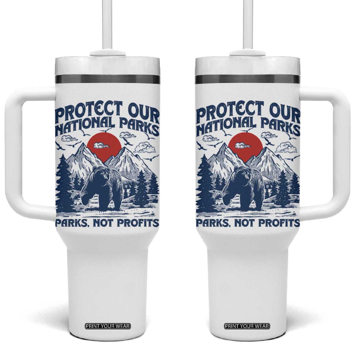 Protect Our National Parks Tumbler With Handle Parks Not Profits Wildlife Forestcore TS10 One Size: 40 oz White Print Your Wear