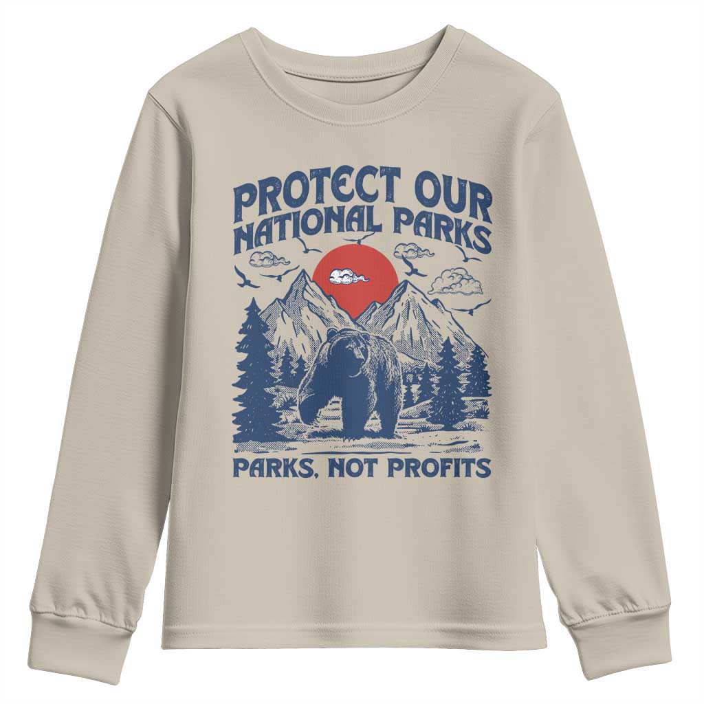 Protect Our National Parks Youth Sweatshirt Parks Not Profits Wildlife Forestcore TS10 Sand Print Your Wear
