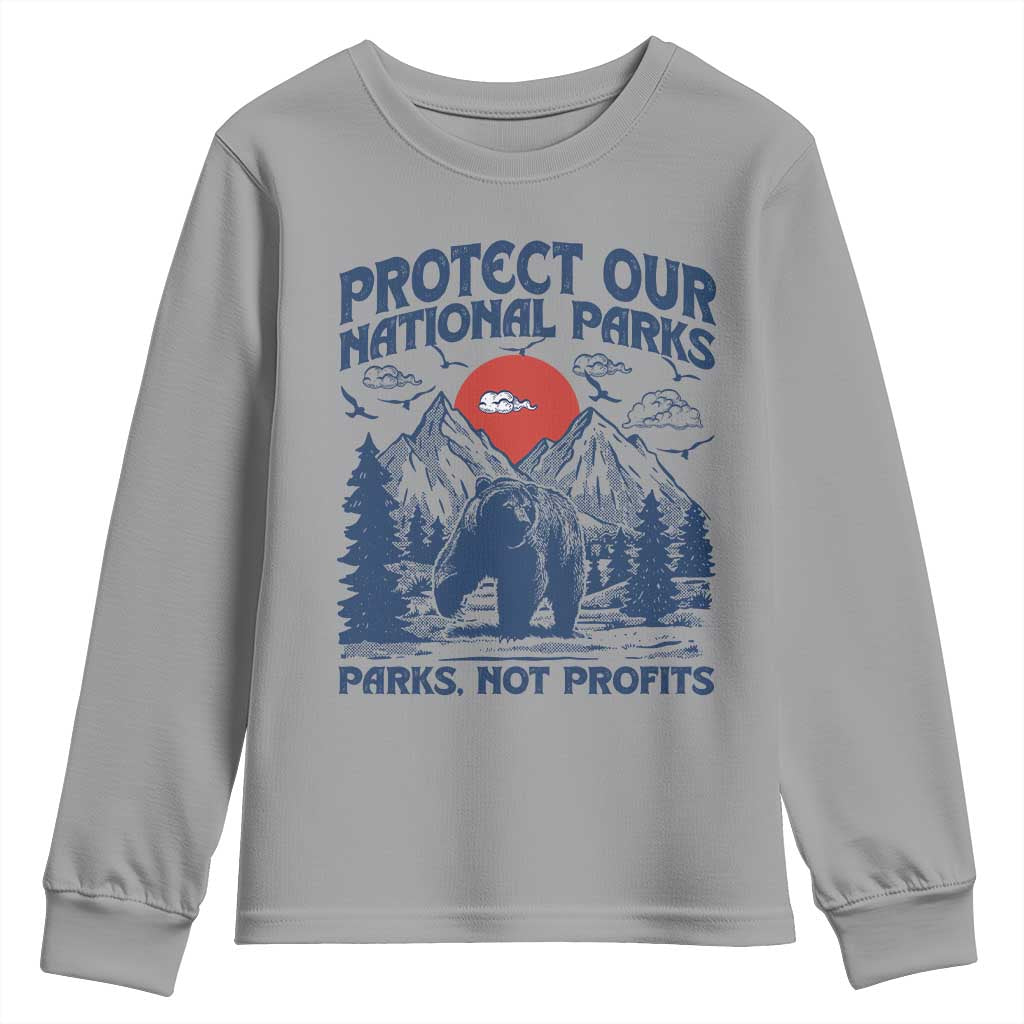 Protect Our National Parks Youth Sweatshirt Parks Not Profits Wildlife Forestcore TS10 Sport Gray Print Your Wear