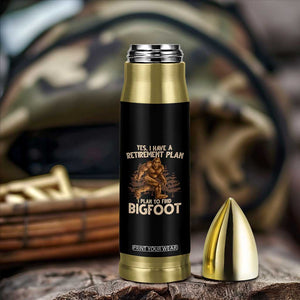 Bigfoot Retirement Plan Bullet Tumbler Funny Saying Sasquatch Research TS10 Print Your Wear
