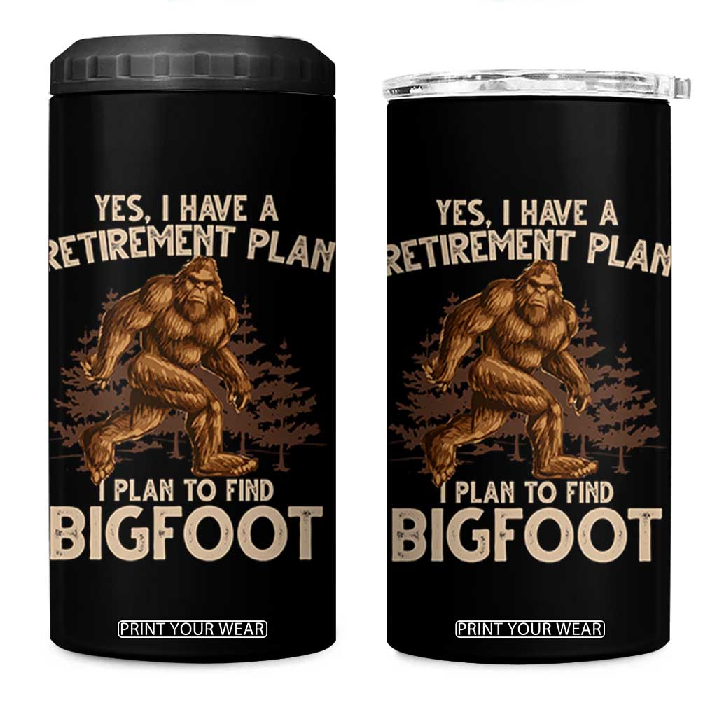 Bigfoot Retirement Plan 4 in 1 Can Cooler Tumbler Funny Saying Sasquatch Research TS10 One Size: 16 oz Black Print Your Wear