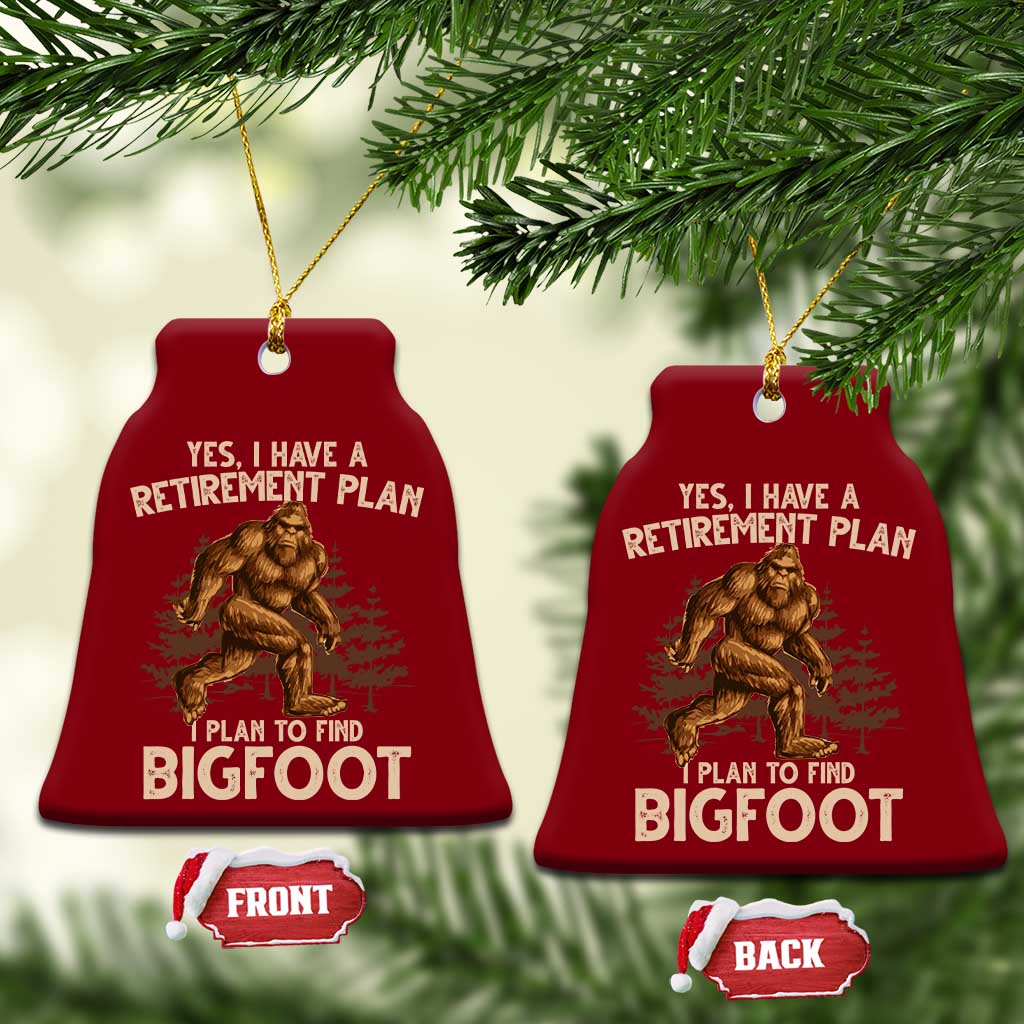 Bigfoot Retirement Plan Ceramic Ornament Funny Saying Sasquatch Research TS10 Print Your Wear