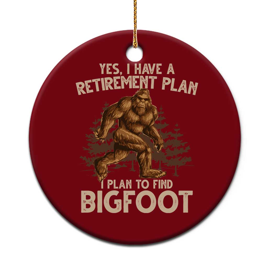 Bigfoot Retirement Plan Ceramic Ornament Funny Saying Sasquatch Research TS10 1pc Red Print Your Wear