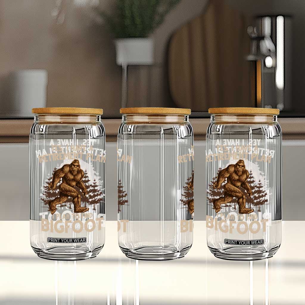 Bigfoot Retirement Plan Glass Can Funny Saying Sasquatch Research TS10 Print Your Wear