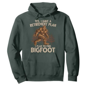 Bigfoot Retirement Plan Hoodie Funny Saying Sasquatch Research TS10 Dark Forest Green Print Your Wear