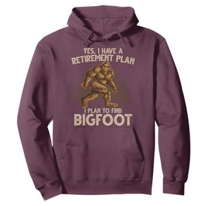 Bigfoot Retirement Plan Hoodie Funny Saying Sasquatch Research TS10 Maroon Print Your Wear