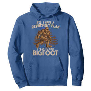Bigfoot Retirement Plan Hoodie Funny Saying Sasquatch Research TS10 Royal Blue Print Your Wear
