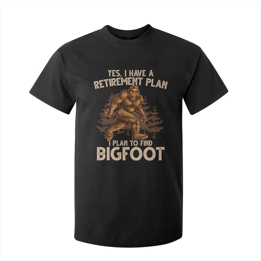 Bigfoot Retirement Plan T Shirt For Kid Funny Saying Sasquatch Research TS10 Black Print Your Wear